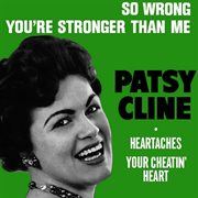 So Wrong / You're Stronger Than Me / Heartaches / Your Cheatin' Heart cover image