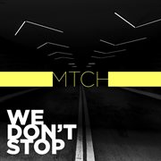 We Don't Stop cover image