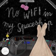No Wifi In My Spaceship cover image