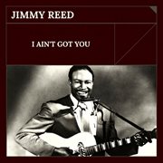 I Ain't Got You cover image