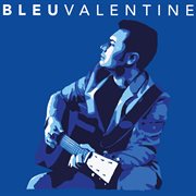 Bleu Valentine cover image