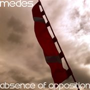 Absence of opposition - ep cover image