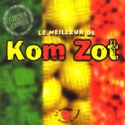 Le Meilleur De Kom Zot cover image