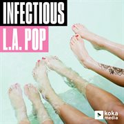 Infectious l.a. pop cover image