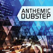 Anthemic dubstep cover image