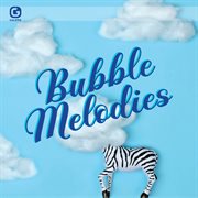 Bubble melodies cover image