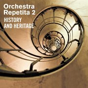 Orchestra repetita 2: history and heritage cover image
