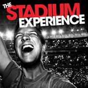 The stadium experience cover image