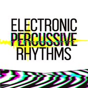 Electronic percussive rhythms cover image