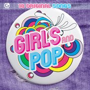 Girls and pop: 18 original songs cover image