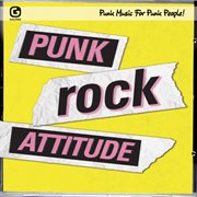Punk rock attitude: punk music for punk people! cover image