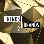Trends & brands 2 cover image