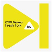 Ktv007 discovery - fresh folk cover image