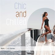 Chic and chilled cover image