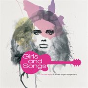 Girls and songs - the new wave of female singer-songwriters cover image