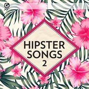 Hipster songs 2 cover image