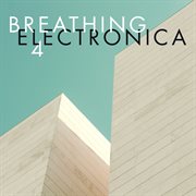 Breathing electronica 4 cover image