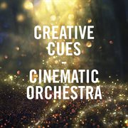 Creative cues - cinematic orchestra cover image