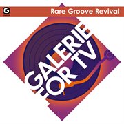Galerie for tv - rare groove revival cover image