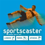 Sportcaster - summer sports 2004 - lisbon, paris, athens cover image