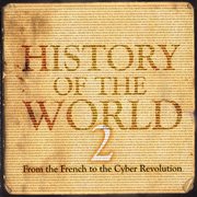 History of the world 2: from the french revolution to the cyber revolution cover image