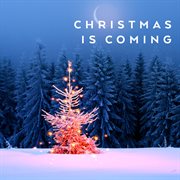 Christmas is coming cover image