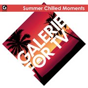 Galerie for tv - summer chilled moments cover image