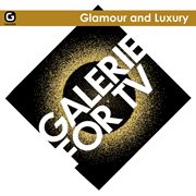 Galerie for tv - glamour and luxury cover image