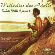 Tahiti belle epoque 9 melodies des atolls cover image