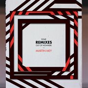 Some Remixes Out Of Nowhere cover image