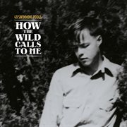 How The Wild Calls To Me cover image