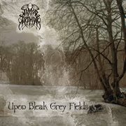 Upon bleak grey fields cover image