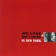 Joel xavier & ron carter in new york cover image