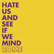 Hate us and see if we mind cover image