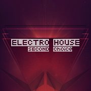 Second choice, electro house cover image