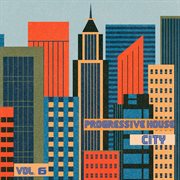 Progressive house city, vol. 6 cover image