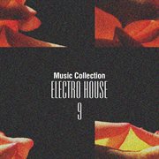 Music collection. electro house, vol. 9 cover image