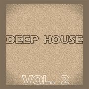 Deep house, vol. 2 cover image