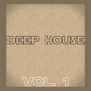 Deep house, vol. 1 cover image