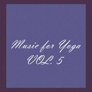 Music for yoga, vol. 5 cover image