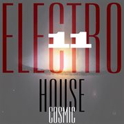 Cosmic electro house, vol. 11 cover image