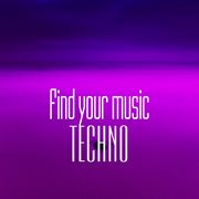 Find your music. techno cover image