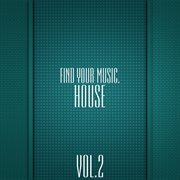 Find your music. house, vol. 2 cover image