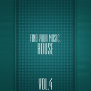 Find your music. house, vol. 4 cover image