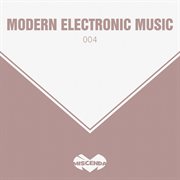 Modern Electronic Music, Vol. 4 Modern Electronic Music, Vol. 4