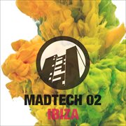 Madtech 02 - ibiza cover image