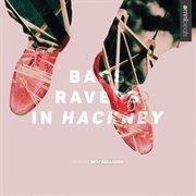 Bass ravers in hackney cover image