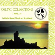 Celtic collections, vol. 3 - ceilidh band music of scotland cover image