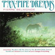Pan pipe dreams - 18 beautiful instrumental pieces cover image