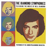 The diamond symphonies featuring the music of neil diamond cover image